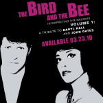 Listening to: The Bird and The Bee ‘Hall & Oates Tribute Album’